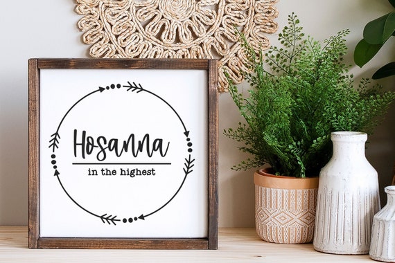 Hosanna In The Highest Wood Sign