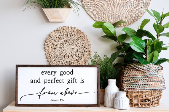 Handcrafted James 1:17 Wood Sign, Every Good and Every Gift, Christian Home Decor