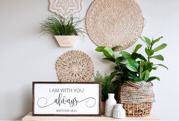 I Am With You Always Matthew 28:20 Sign, Christian Gifts, Scripture Sign