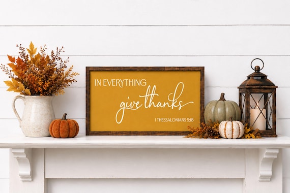 In Everything Give Thanks 1 Thessalonians 5:18 Wood Sign