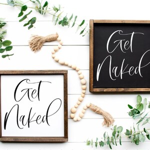 Get Naked Wood Sign
