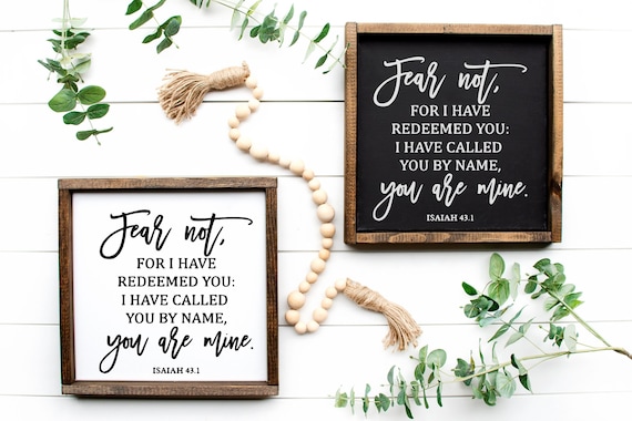 Fear Not For I Have Redeemed You Isaiah 43:1 Sign, Christian Gifts, Scripture Sign