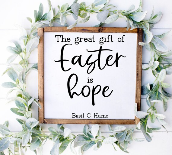 The Great Gift Of Easter Is Hope Wood Sign