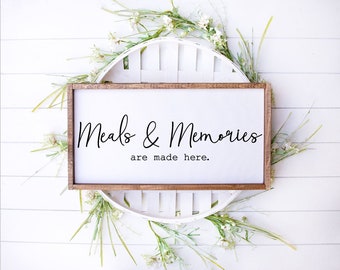 Meals & Memories Are Made Here Wood Sign