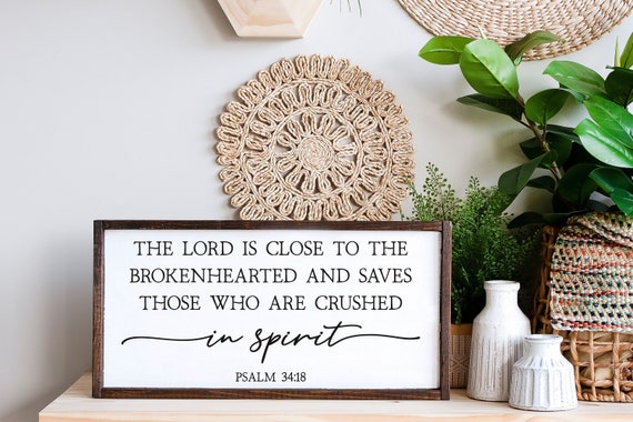 Psalm 34:18, The Lord Is Close To The Brokenhearted Sign, Christian Gifts, Scripture Sign
