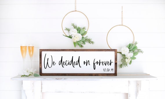We Decided on Forever Wood Sign