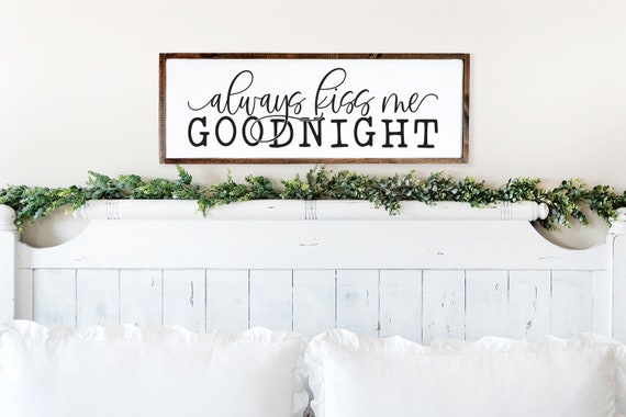 Always Kiss Me Goodnight Wood Sign