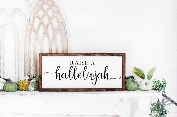 Raise a Hallelujah Wood Sign