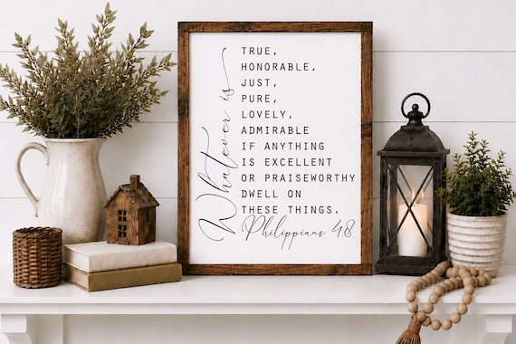 Whatever Is Wood Sign- Philippians 4:8 Scripture Wall Art