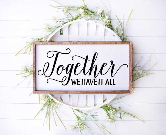 Together We Have It All Framed Wood Sign