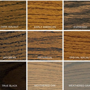 May include: Nine wood stain color samples, showing different shades of brown, black, and gray. The samples are labeled with the following names: Dark Walnut, Early American, Espresso, Jacobean, Provincial, Special Walnut, True Black, Weathered Oak, and Weathered Gray.