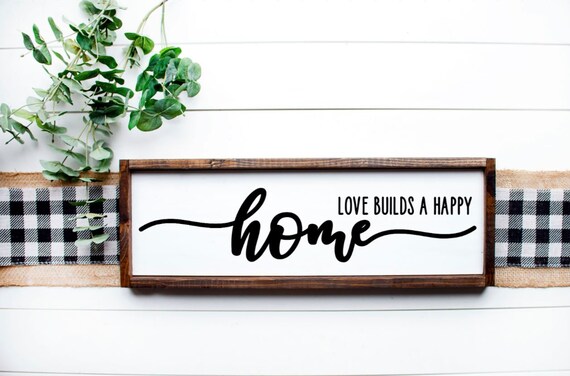 Love Builds A Happy Home Wood Sign