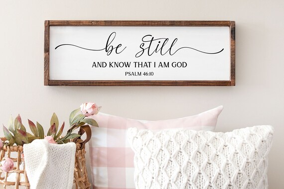Be Still And Know That I Am God Psalm 46:10 Sign, Christian Gifts, Scripture Sign