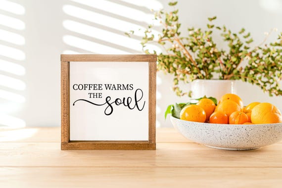 Coffee Warms The Soul Wood Sign
