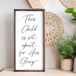 This Child Is Set Apart For His Glory Wood Sign