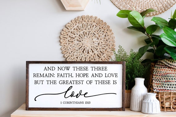 1 Corinthians 13:13, And Now These Three Remain Faith Hope And Love Sign, Christian Gifts, Scripture Sign