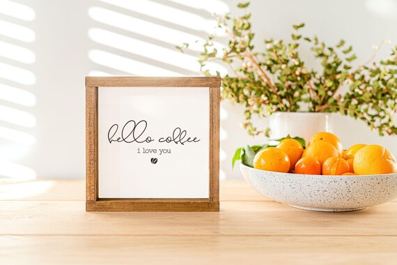 Hello Coffee I Love You Wood Sign