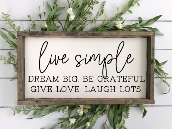 Live Simple. Dream Big. Be Grateful. Give Love. Laugh Lots Sign