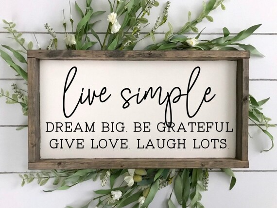 Live Simple. Dream Big. Be Grateful. Give Love. Laugh Lots Sign