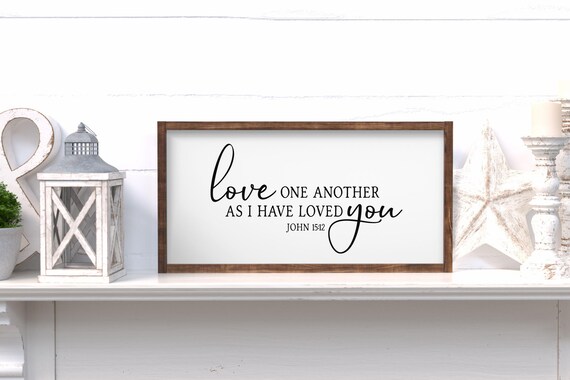 Love One Another As I Have Loved You John 15:12 Sign, Christian Gifts, Scripture Sign