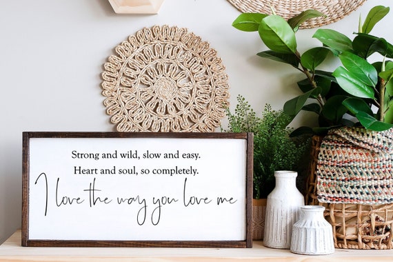 I Love The Way You Love Me Wood Sign