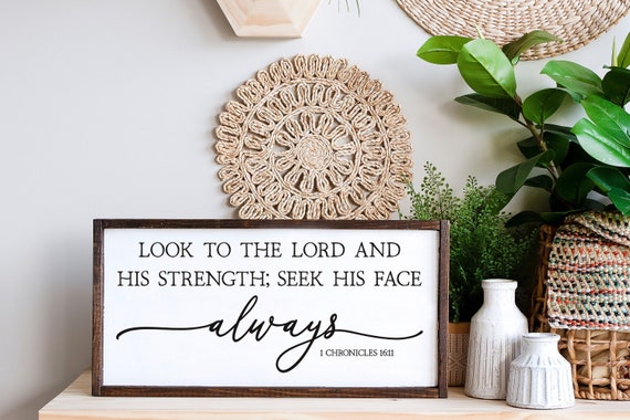 1 Chronicles 16:11, Look To The Lord And His Strength Seek His Face Always Sign, Christian Gifts, Scripture Sign