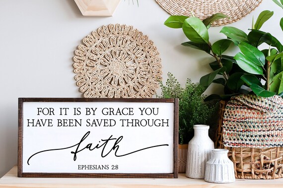 For It Is By Grace You Have Been Saved Through Faith, Ephesians 2:8 Sign, Christian Gifts, Scripture Sign