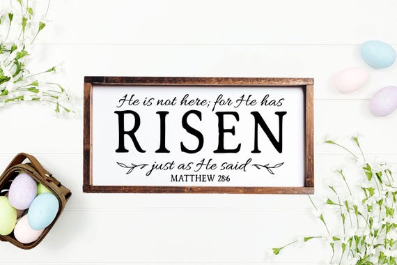 He Is Not Here For He Has Risen Easter Sign, Matthew 28:6