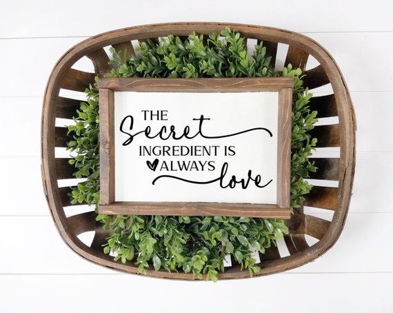 The Secret Ingredient Is Always Love Wood Sign