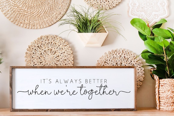 It’s Always Better When We’re Together Wood Sign