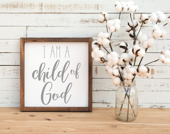 I Am A Child Of God Sign