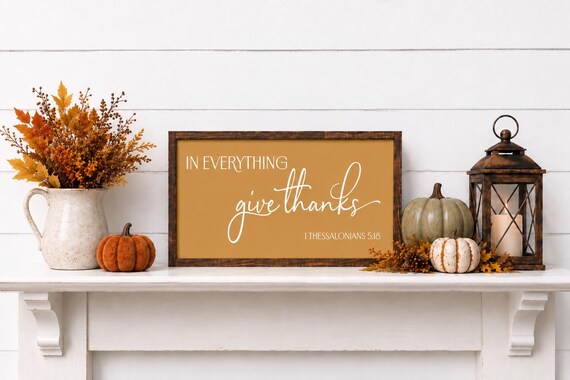 In Everything Give Thanks 1 Thessalonians 5:18 Wood Sign