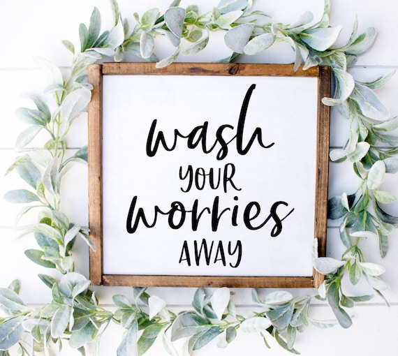 Wash Your Worries Away Wood Sign