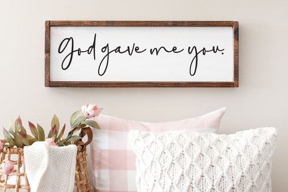 God Gave Me You Wood Sign