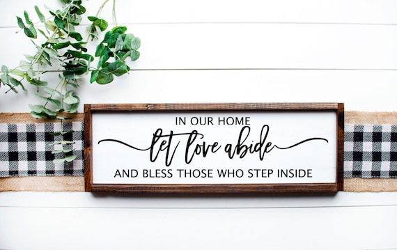 In Our Home Let Love Abide Wood Sign