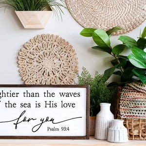 Mightier Than The Waves Of The Sea Is His Love For You Psalm 93:4 Sign, Christian Gifts, Scripture Sign
