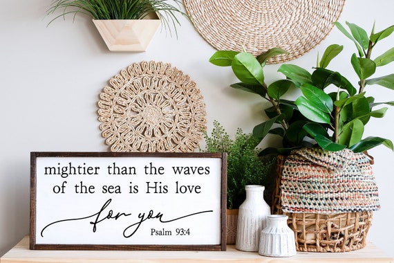 Mightier Than The Waves Of The Sea Is His Love For You Psalm 93:4 Sign, Christian Gifts, Scripture Sign