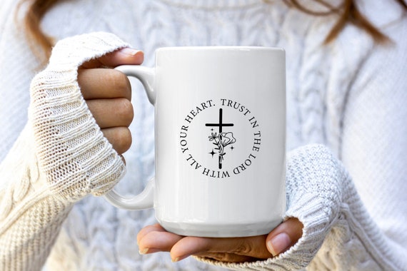 Trust In The Lord With All Your Heart Coffee Mug