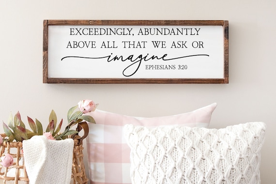 Exceedingly Abundantly Above All That We Ask Or Imagine Ephesians 3:20 Sign, Christian Gifts, Scripture Sign