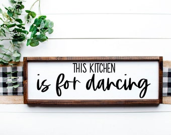 This Kitchen Is For Dancing Wood Sign