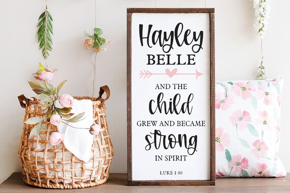 And The Child Grew And Became Strong In Spirit Luke 1:80 Wood Sign