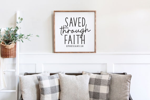 Saved Through Faith Ephesians 2:8 Sign, Christian Gifts, Scripture Sign