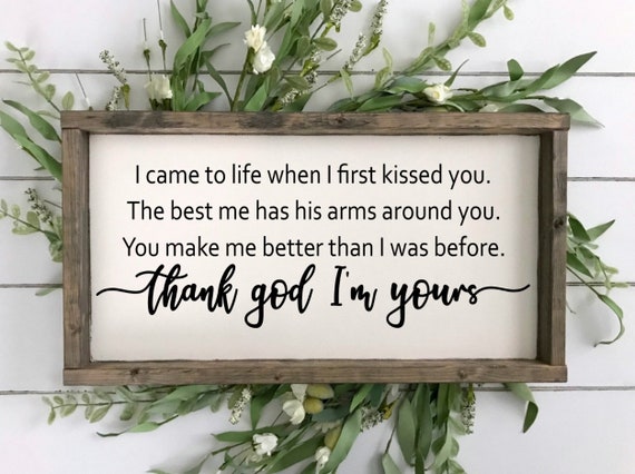 Thank God I'm Yours Wood Sign, Farmhouse Sign, Wedding Sign, Modern Farmhouse, Anniversary Sign, Above Bed Sign
