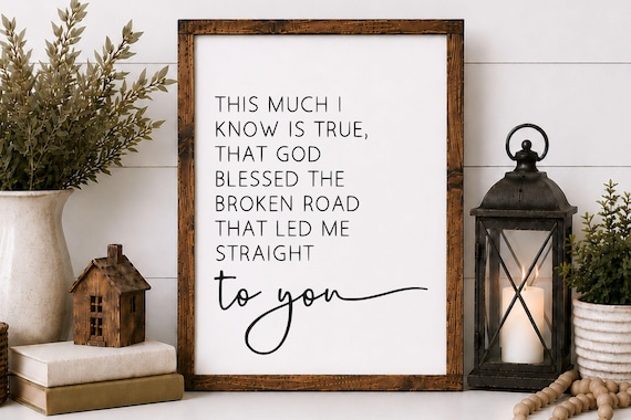 God Blessed The Broken Road Wood Sign