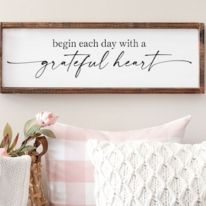Begin Each Day With A Grateful Heart Wood Sign