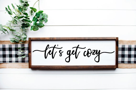 Let's Get Cozy Wood Sign