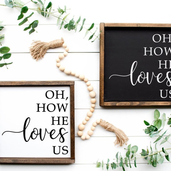 Oh How He Loves Us Sign, Christian Gifts, Scripture Sign