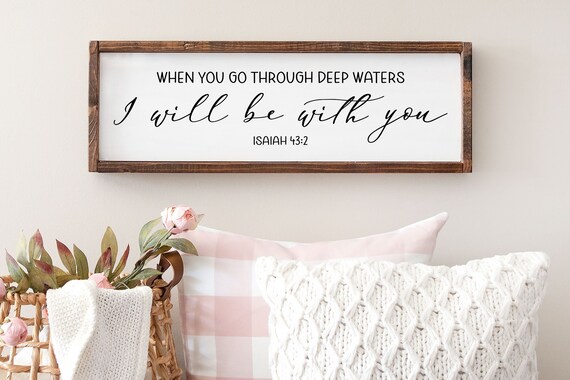 When You Go Through Deep Waters I Will Be With You Isaiah 43:2 Sign, Christian Gifts, Scripture Sign