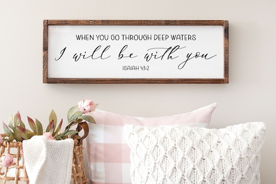 When You Go Through Deep Waters I Will Be With You Isaiah 43:2 Sign, Christian Gifts, Scripture Sign