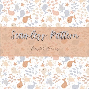 May include: A seamless pattern featuring pastel-colored sea creatures, including whales, turtles, and fish, on a white background. The design includes starfish and seaweed elements. The text "Seamless Pattern" and "Pastel Waves" are displayed.